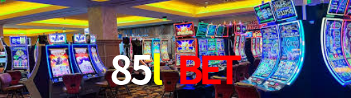 85l bet